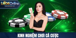 kinh nghiệm chơi cá cược