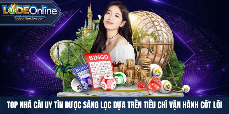 Top nhà cái uy tín được sàng lọc dựa trên tiêu chí vận hành cốt lõi